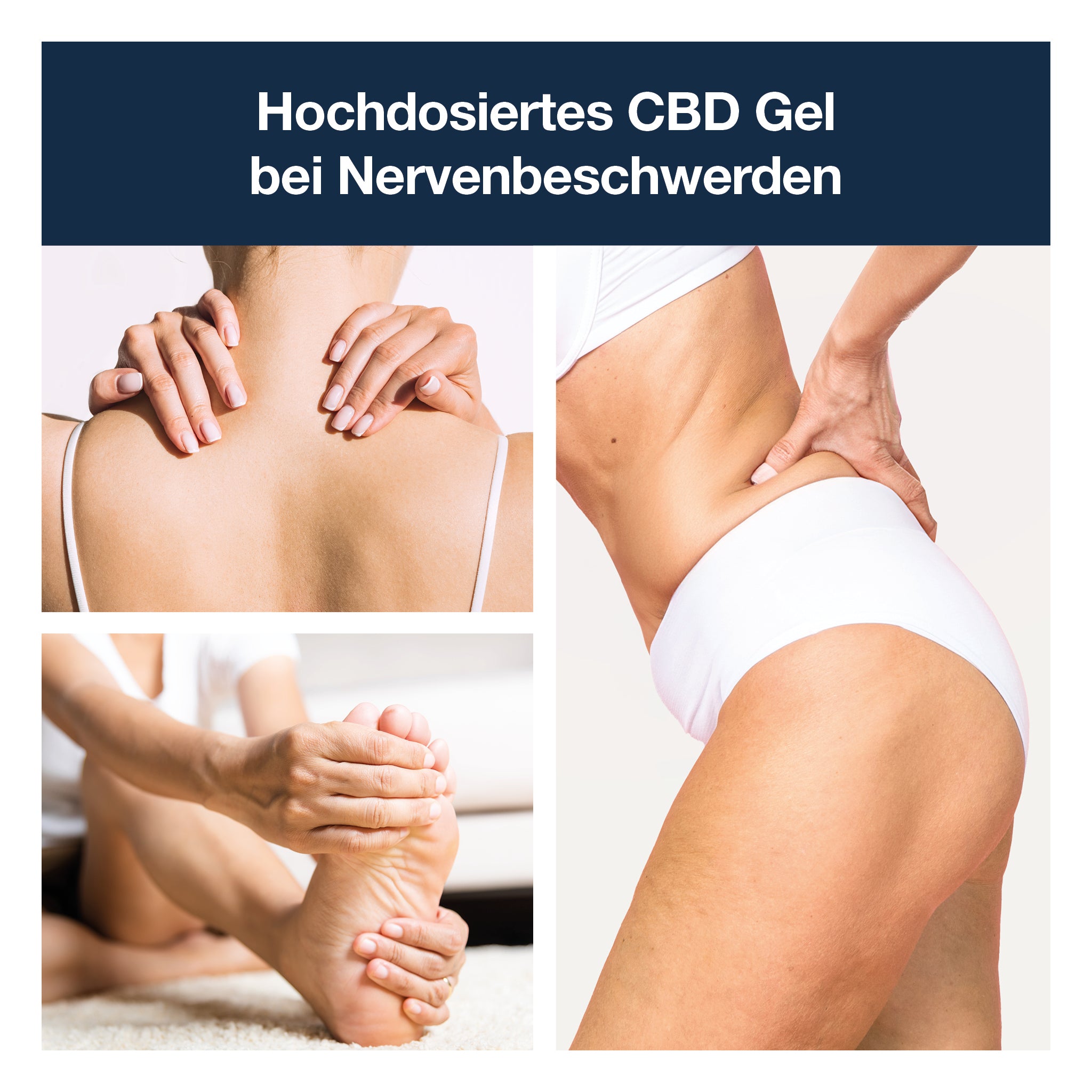 Drei Körperbereiche: Rücken, Fuß und Hüfte, jeweils mit betonten Schmerzpunkten. Text: Hochdosiertes CBD Gel bei Nervenbeschwerden. Anwendung bei typischen Schmerzstellen.