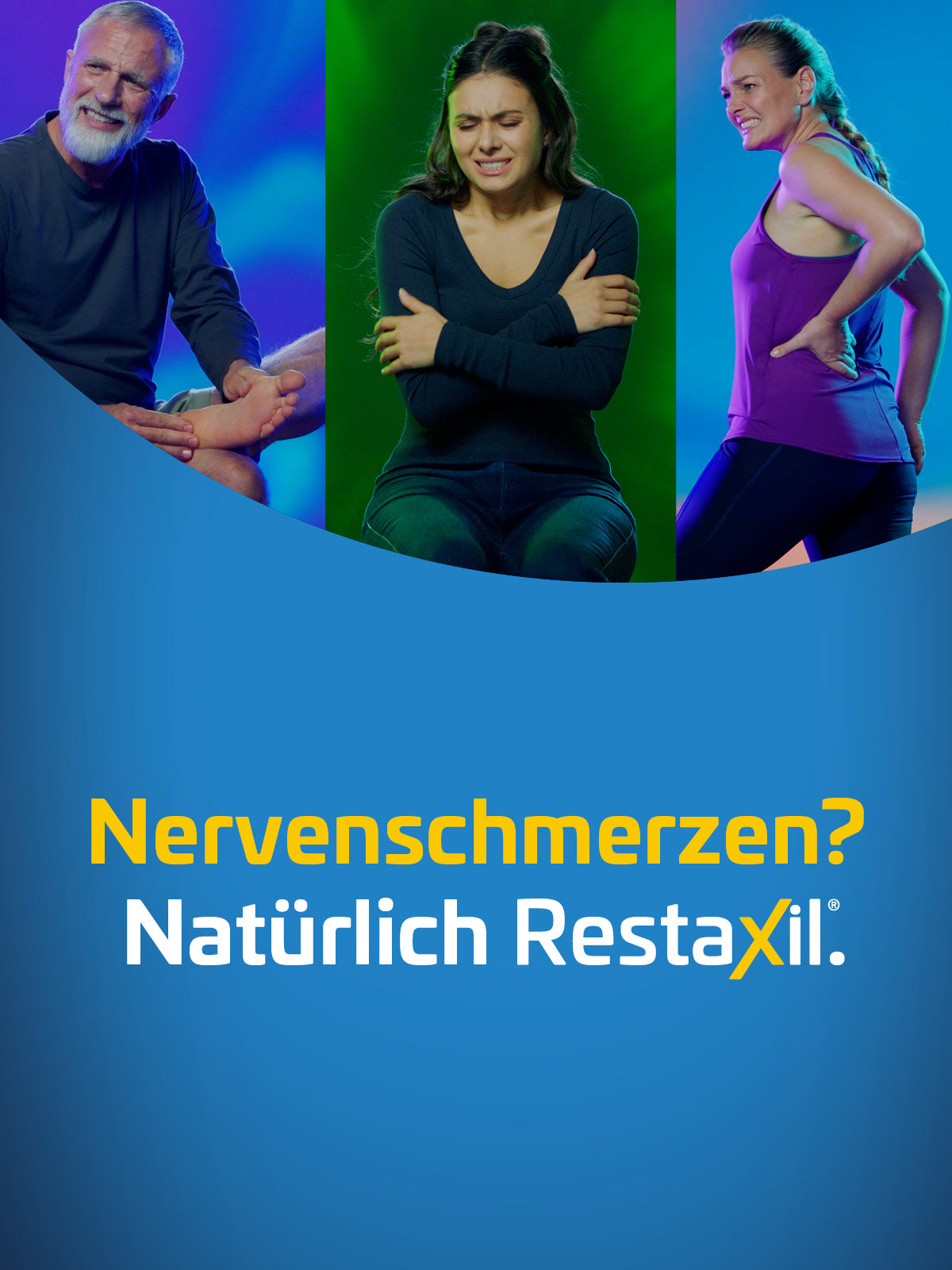Drei Personen zeigen Schmerzen an Fuß, Armen und Rücken vor farbigem Hintergrund. Unten mittig steht der Text: ‚Nervenschmerzen? Natürlich RestaXil.‘